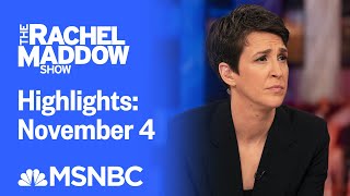 Watch Rachel Maddow Highlights November 4  MSNBC [upl. by Nagear496]