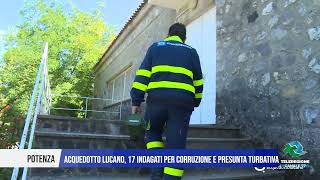 02 NOVEMBRE 2024 POTENZA ACQUEDOTTO LUCANO 17 INDAGATI PER CORRUZIONE E PRESUNTA TURBATIVA [upl. by Vig251]