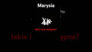 Marysia Jakie imię następne [upl. by Yneffit]