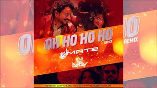 Oho Ho Ho Ho Remix  Dj Matz  Dj Ajay [upl. by Abram668]