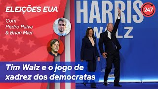 Eleições EUA  Tim Walz e o jogo de xadrez dos democratas 080824 [upl. by Nerte]