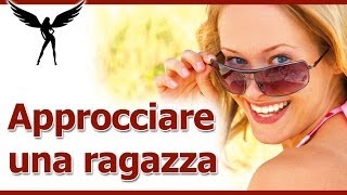 Come Approcciare Una Ragazza Regole Base Per Approcciare Una Donna [upl. by Kersten754]