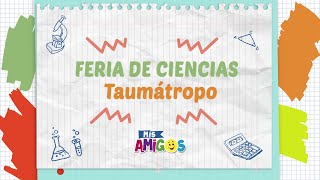 Revista Mis Amigos  Cómo hacer un taumátropo  EXPERIMENTO [upl. by Heisel]