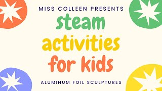 STEAM Activity for Kids Aluminum Foil Sculptures [upl. by Lolly]