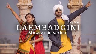 Laembadgini Slow  Reverbed  Diljit Dosanjh [upl. by Suivatal]