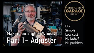 Making an English Wheel Building the Adjuster [upl. by Revlis]