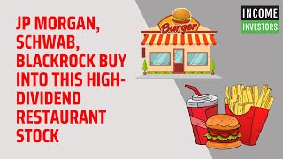 JP Morgan Schwab BlackRock Buy Into This HighDividend Restaurant Stock [upl. by Yanarp]