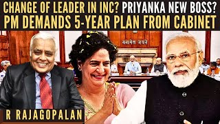 R Rajagopalan • Change of Leader in INC Priyanka new boss • PM demands 5year plan from Cabinet [upl. by Ecraep]