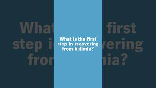 The First Step in Recovering From Bulimia [upl. by Yurik]