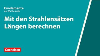 Mit den Strahlensätzen Längen berechnen  Fundamente der Mathematik  Erklärvideo [upl. by Hinkle673]