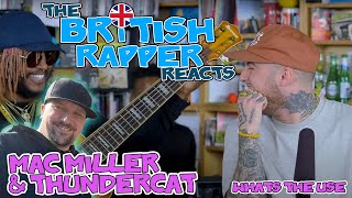 The British Rapper Reacts  MAC MILLER  WHATS THE USE TINY DESK feat THUNDERCAT   AMAZING [upl. by Tina]