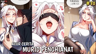 CARA BERKULTIVASI GANDA YANG BARU  ALUR CERITA MANHUA  MURID PENGHIANAT PART 30 [upl. by Loraine843]