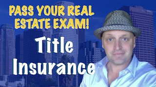 Title Insurance  Pass the Real Estate Exam [upl. by Carrnan]