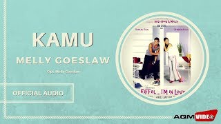 Melly Goeslaw  Kamu  Official Audio [upl. by Charron]