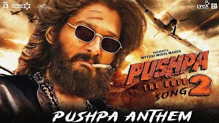 Pushpa Anthem Official Song  Allu Arjun  Sukumar  Ranjith Reddy  B S Preetham [upl. by Sydalg607]