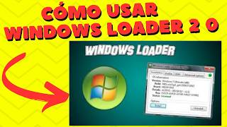 Cómo Usar Windows Loader 2 0 Para Activar Windows Guía Paso a Paso [upl. by Salomie283]