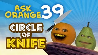 Annoying Orange  Ask Orange 39 The Circle of Knife [upl. by Ahseel]