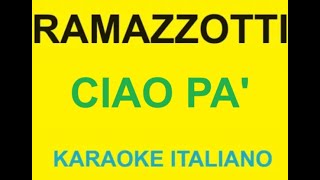 CIAO PA  EROS RAMAZZOTTI KARAOKE [upl. by Grazia801]