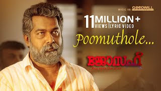 Poomuthole Lyric Video  Joseph Malayalam Movie  Ranjin Raj  Joju George  M Padmakumar [upl. by Barren873]