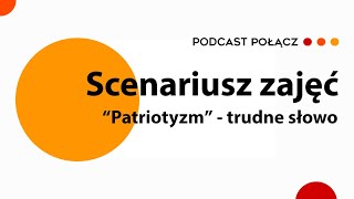 quotPatriotyzmquot  trudne słowo  rozszerzenie metodyczne do scenariusza [upl. by Rafael]