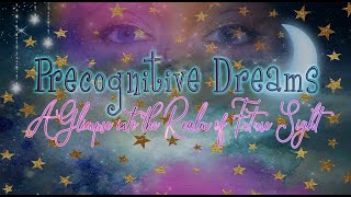 Precognitive Dreams A Glimpse into the Realm of Future Sight [upl. by Moe874]