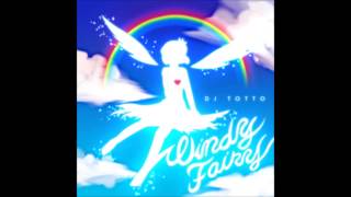 DJ TOTTO  Windy Fairy [upl. by Tak]