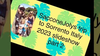 SacconeJolys trip to Sorrento Italy 2023 slideshow part 2 sacconejolys [upl. by Milly]