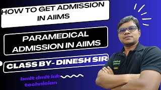 How to get admission in aiims  paramedical admission in AIIMS  BmltDmltnursing admission AIIMS [upl. by Alleris]