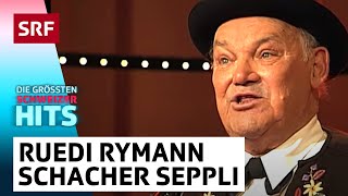 Ruedi Rymann Dr Schacher Seppli  Die grössten Schweizer Hits  SRF [upl. by Schechter]