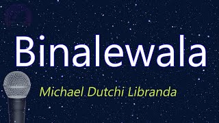 Binalewala  Michael Dutchi Libranda KARAOKE VERSION [upl. by Eelatan]