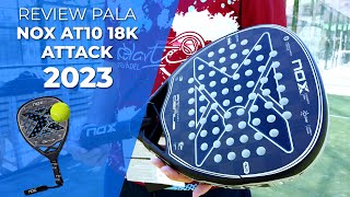 👉REVIEW  Descubre la Pala NOX AT10 LUXURY GENIUS 18K ATTACK 2023🎾  Padelartecom [upl. by How]