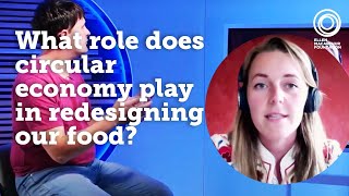 What role does circular economy play in redesigning our food  The Circular Economy Show [upl. by Christina702]