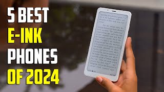 Best EInk Phones 2024  Best ePaper Phones 2024 [upl. by Nimajeb]