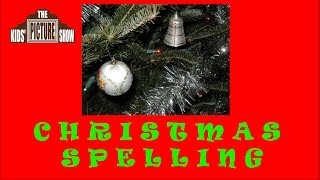 Christmas Spelling  The Kids Picture Show Fun amp Educational Learning Video [upl. by Idihc597]