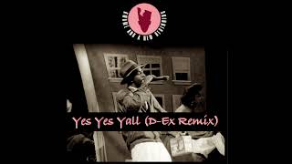 Kwame amp A New Beginning  “Yes Yes Yall DEx Remixquot [upl. by Marv]