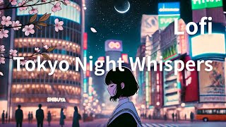 Tokyo Night Whispers [upl. by Cosenza8]