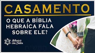 O que diz a Bíblia sobre o casamento  Curiosidades do hebraico [upl. by Frida]