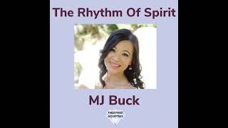 The Rhythmn Of Spirit With Mj Buck [upl. by Koller]