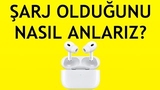 Airpods Şarj Olduğunu Nasıl Anlarız [upl. by Eliak]