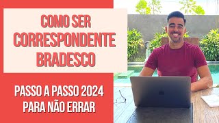 Como ser Correspondente Bancário Bradesco em 2024  Vale a pena Aprova [upl. by Halueb648]