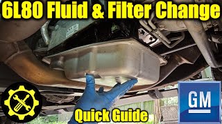 GM 6L80 Transmission Fluid amp Filter Change  Service Guide [upl. by Blake656]