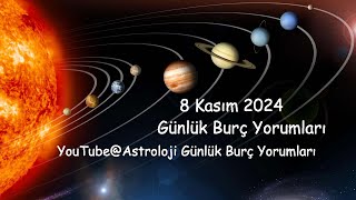 8 Kasım 2024 Günlük Burç Yorumları [upl. by Astrix]