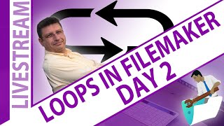 Loops in FileMaker with Nick Hunter  Day 2 [upl. by Acinoryt917]