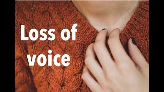 Loss of voice or hoarseness [upl. by Adniles]