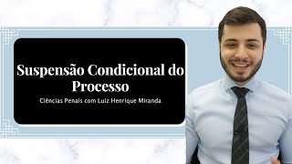 Suspensão Condicional do Processo [upl. by Rfinnej]