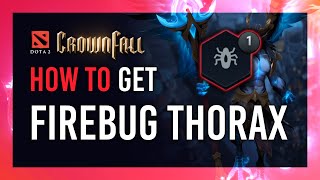 Get Firebug Thorax  Dota 2 Crownfall Guide  Snapfires Secret Recipe Walkthrough [upl. by Retsel]