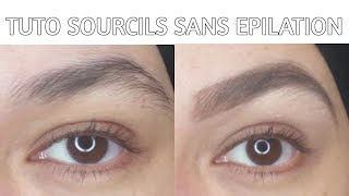 TUTO Sourcils Sans épilation ni décoloration [upl. by Iolande]