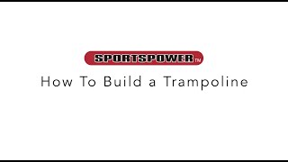 How to Build a Sportspower Trampoline [upl. by Strephon]