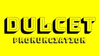 Dulcet Pronunciation [upl. by Annola]