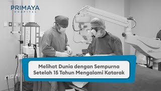 Melihat Dunia dengan Sempurna Setelah 15 Tahun Mengalami Katarak [upl. by Krystin]